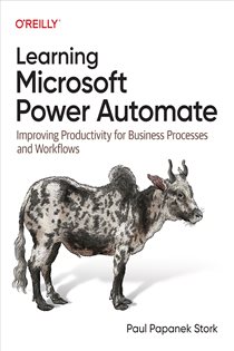 Book cover: Learning Microsoft Power Automate, by Paul Papanek Stork (preview)