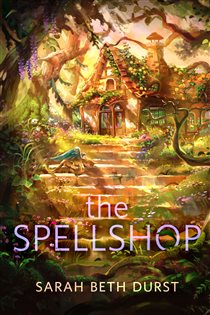 Book cover: The Spellshop, by Sarah Beth Durst (preview)