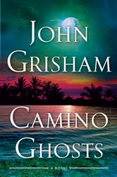 Book cover: Camino Ghosts (Book 3 of Camino) by John Grisham (preview)