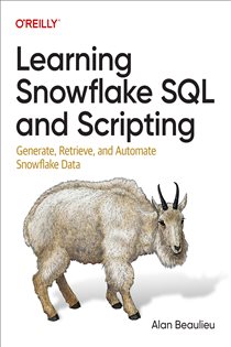 Book cover: Learning Snowflake SQL and Scripting, by Alan Beaulieu (preview)