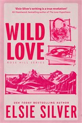 Book cover: Wild Love (Book 1 of Rose Hill) by Elsie Silver (preview)