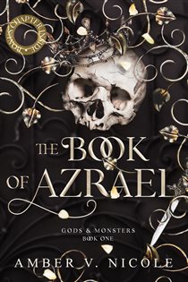 Book cover: The Book of Azrael (Book 1 of Gods and Monsters) by Amber V. Nicole (preview)
