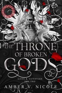 Book cover: The Throne of Broken Gods (Book 2 of Gods and Monsters) by Amber V. Nicole (preview)