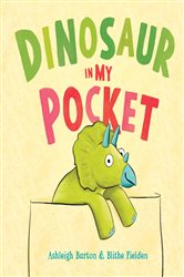 Book cover: Dinosaur in My Pocket, illustrated by Blithe Fielden (preview)