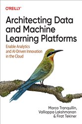Book cover: Architecting Data and Machine Learning Platforms, by Marco Tranquillin (preview)