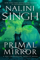 Book cover: Primal Mirror (Book 8 of Psy-Changeling Trinity) by Nalini Singh (preview)