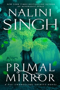 Book cover: Primal Mirror (Book 8 of Psy-Changeling Trinity) by Nalini Singh (preview)
