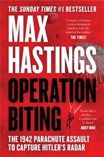 Book cover: Operation Biting, by Max Hastings (preview)