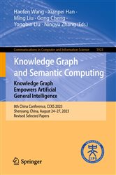 Book cover: Knowledge Graph and Semantic Computing: Knowledge Graph Empowers Artificial General Intelligence (Book 1923 of Communications in Computer and Information Science) edited by Haofen Wang (preview)