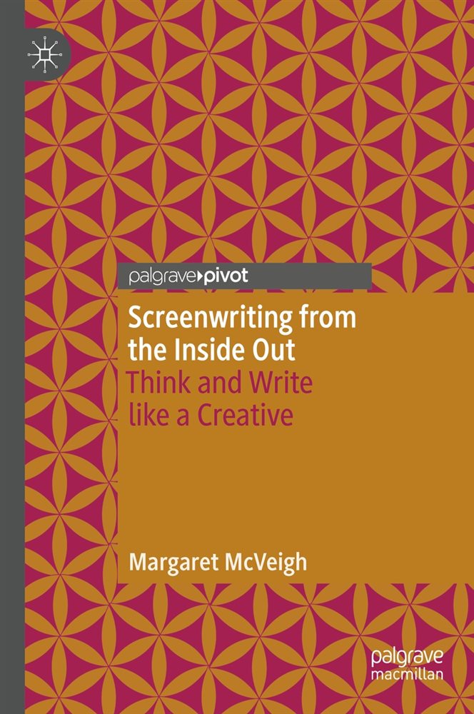Screenwriting from the Inside Out by Margaret McVeigh (ebook)