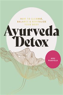 Book cover: Ayurveda Detox, by Anu Paavola (preview)