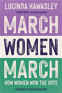 Book cover: March, Women, March, by Lucinda Hawksley (preview)