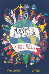 Book cover: Around the World in 80 Festivals (Book 4 of Around the World in 80) by Nancy Dickmann (preview)