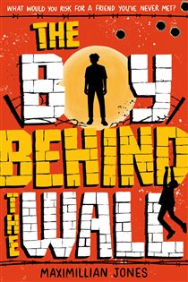 Book cover: The Boy Behind The Wall, by Maximillian Jones (preview)