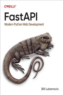 Book cover: FastAPI, by Bill Lubanovic (preview)