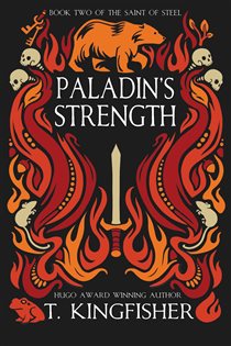 Book cover: Paladin's Strength (Book 2 of The Saint of Steel) by T. Kingfisher (preview)