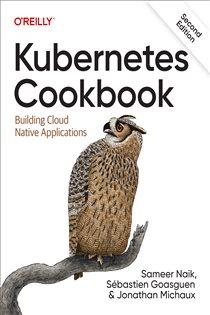 Book cover: Kubernetes Cookbook, by Sameer Naik (preview)