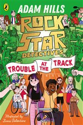 Book cover: Rockstar Detectives: Trouble at the Track, by Adam Hills (preview)