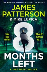 Book cover: 8 Months Left (Book 2 of Jane Smith) by James Patterson (preview)