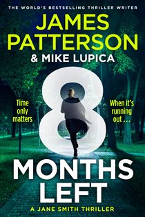 Book cover: 8 Months Left (Book 2 of Jane Smith) by James Patterson (preview)