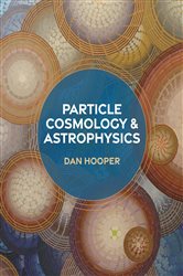 Book cover: Particle Cosmology and Astrophysics, by Edward W. Kolb (preview)