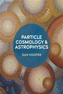 Book cover: Particle Cosmology and Astrophysics, by Edward W. Kolb (preview)