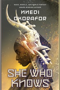 Book cover: She Who Knows (Book 1 of SHE WHO KNOWS) by Nnedi Okorafor (preview)