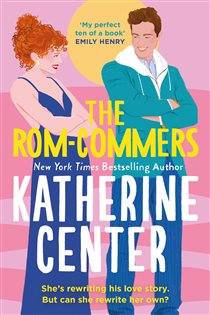 Book cover: The Rom-Commers, by Katherine Center (preview)