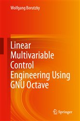 Book cover: Linear Multivariable Control Engineering Using GNU Octave, by Wolfgang Borutzky (preview)