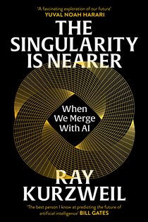 Book cover: The Singularity is Nearer, by Ray Kurzweil (preview)