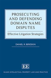 Book cover: Prosecuting and Defending Domain Name Disputes, by Daniel R. Bereskin (preview)
