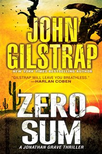 Book cover: Zero Sum (Book 16 of A Jonathan Grave Thriller) by John Gilstrap (preview)