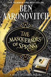 Book cover: The Masquerades of Spring, by Ben Aaronovitch (preview)