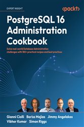 Book cover: PostgreSQL 16 Administration Cookbook, by Gianni Ciolli (preview)