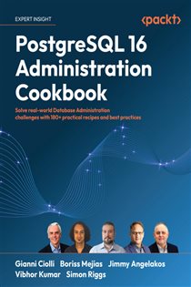 Book cover: PostgreSQL 16 Administration Cookbook, by Gianni Ciolli (preview)