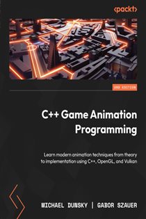 Book cover: C++ Game Animation Programming, by Michael Dunsky (preview)