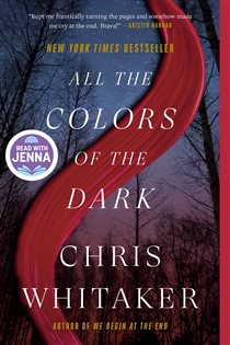 Book cover: All the Colors of the Dark: A Read with Jenna Pick, by Chris Whitaker (preview)