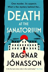 Book cover: Death at the Sanatorium, by Ragnar Jónasson (preview)