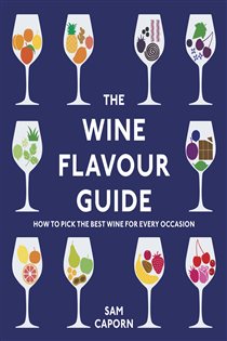 Book cover: The Wine Flavour Guide, by Sam Caporn (preview)