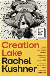 Book cover: Creation Lake, by Rachel Kushner (preview)