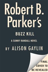 Book cover: Robert B. Parker's Buzz Kill (Book 12 of Sunny Randall) by Alison Gaylin (preview)