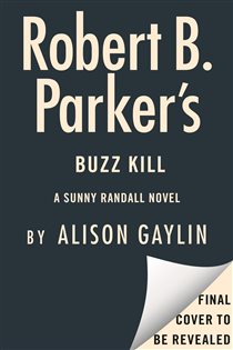 Book cover: Robert B. Parker's Buzz Kill (Book 12 of Sunny Randall) by Alison Gaylin (preview)