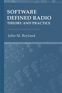 Book cover: Software Defined Radio, by John M. Reyland (preview)