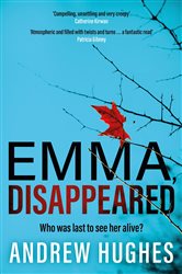 Book cover: Emma, Disappeared, by Andrew Hughes (preview)