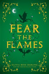 Book cover: Fear the Flames (Book 1 of Fear the Flames) by Olivia Rose Darling (preview)