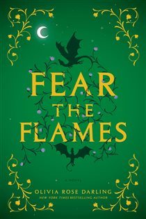 Book cover: Fear the Flames (Book 1 of Fear the Flames) by Olivia Rose Darling (preview)