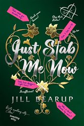 Book cover: Just Stab Me Now, by Jill Bearup (preview)