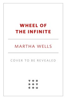 Book cover: Wheel of the Infinite, by Martha Wells (preview)