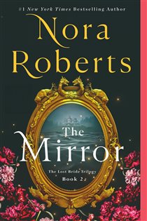 Book cover: The Mirror (Book 2 of The Lost Bride Trilogy) by Nora Roberts (preview)