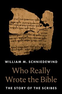 Book cover: Who Really Wrote the Bible, by William M. Schniedewind (preview)